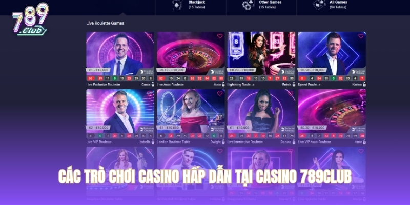 Các trò chơi casino hấp dẫn tại Casino 789CLUB