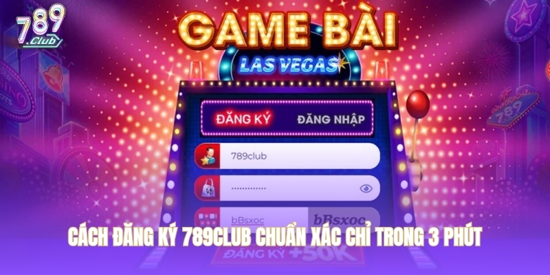 cach-dang-ky-789club-de-dang-ai-cung-thuc-hien-duoc