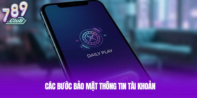 Các bước bảo mật thông tin tài khoản Các bước bảo mật thông tin tài khoản