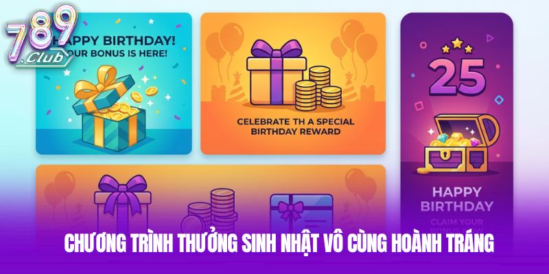 Chương trình thưởng sinh nhật vô cùng hoành tráng Chương trình thưởng sinh nhật vô cùng hoành tráng