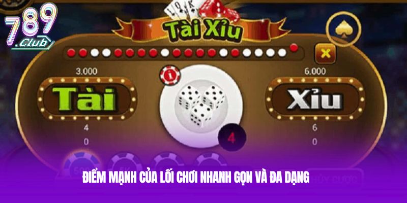 Điểm mạnh của lối chơi nhanh gọn và đa dạng Điểm mạnh của lối chơi nhanh gọn và đa dạng